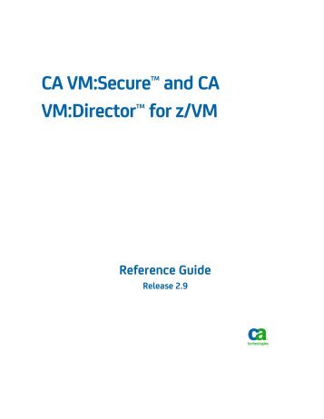 CA VM:Secure and CA VM:Director for z/VM Reference Guide