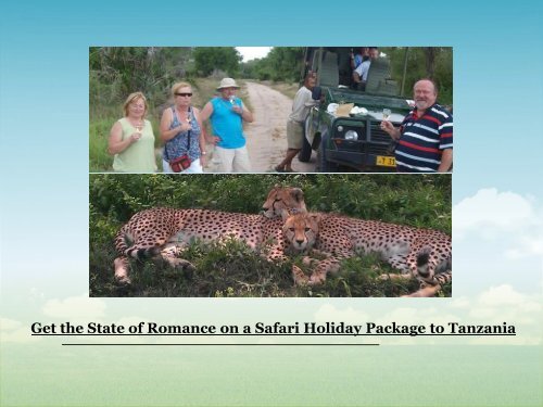 Get the State of Romance on a Safari Holiday Package to Tanzania