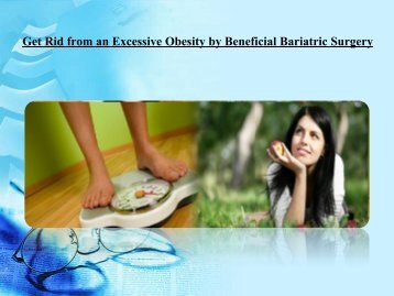 Get Rid from an Excessive Obesity by Beneficial Bariatric Surgery