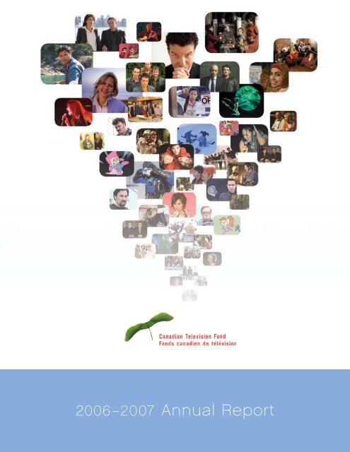 Annual Report 2006-2007 - Canada Media Fund