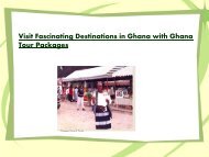 Visit Fascinating Destinations in Ghana with Ghana Tour Packages