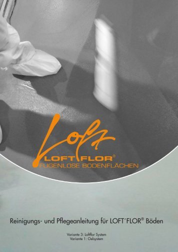 Reinigungs- und Pflegeanleitung für LOFT´FLOR® Böden - Loftflor