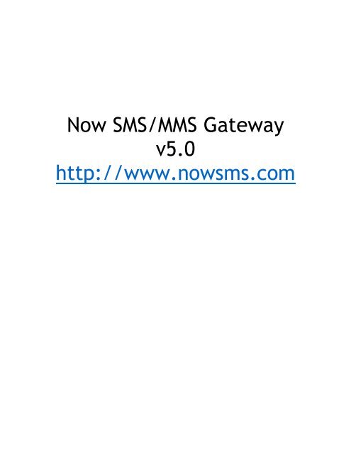 Now SMS/MMS Gateway v5.0 http://www.nowsms.com