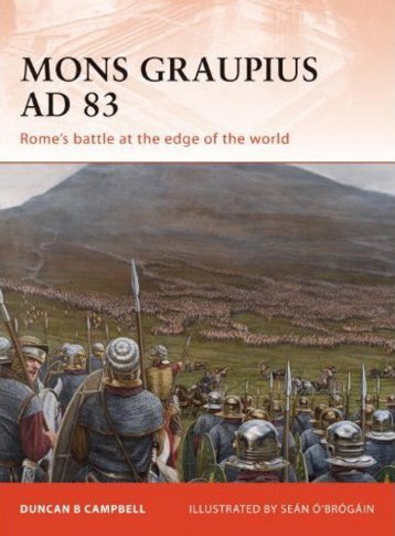 Mons Graupius AD 83: Rome's battle at the edge ... - Historia Antigua
