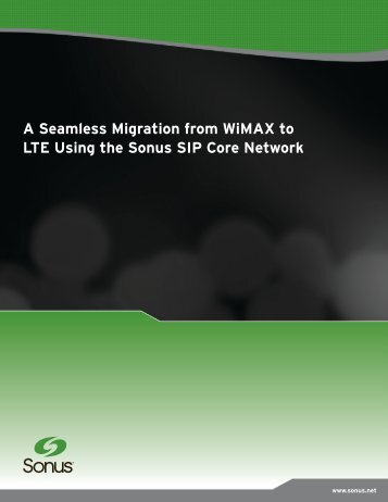 A Seamless Migration from WiMAX to LTE Using ... - Sonus Networks