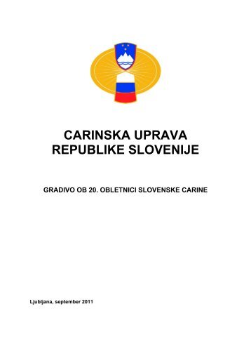 Gradivo za novinarje ob 20. obletnici slovenske carine - Carinska ...