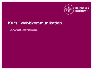 Kurs i webbkommunikation - Internwebben - Karolinska Institutet