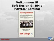 Soft Design & IBM Power Seminar - Soft Design A/S