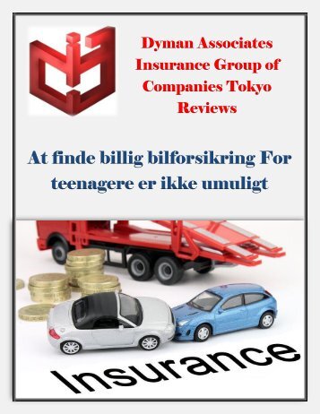 Dyman Associates Insurance: At finde billig bilforsikring For teenagere er ikke umuligt