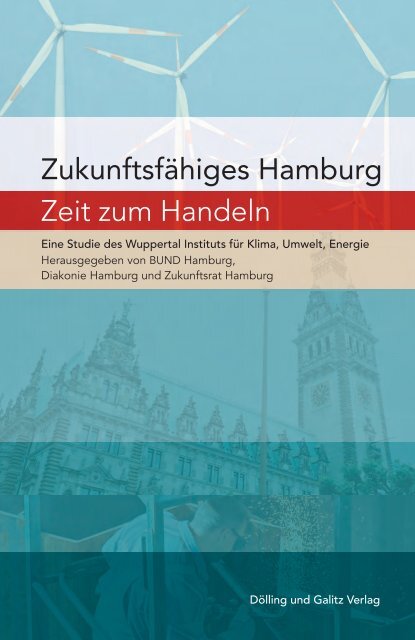 Zukunftsfähiges Hamburg Zeit zum Handeln - Zukunftsrat Hamburg