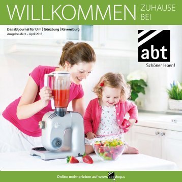 abt Journal, Ausgabe März-April 2015 - Willkommen Zuhause bei abt