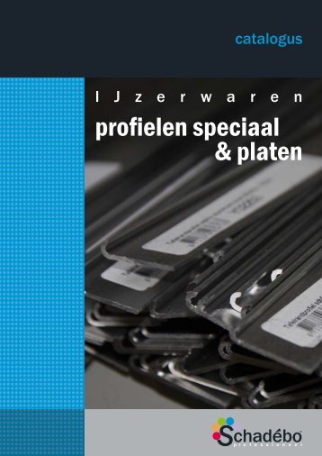 profielen speciaal & platen - Schadebo