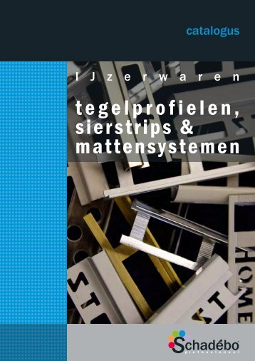 Tegelprofielen, sierstrips & mattensystemen - catalogus ... - Schadebo