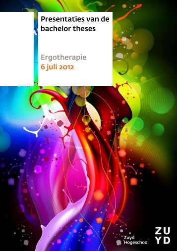 Presentaties van de bachelor theses Ergotherapie 6 juli 2012 - Zuyd