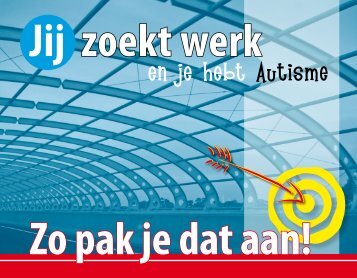 en je hebt Autisme - Werken met een beperking