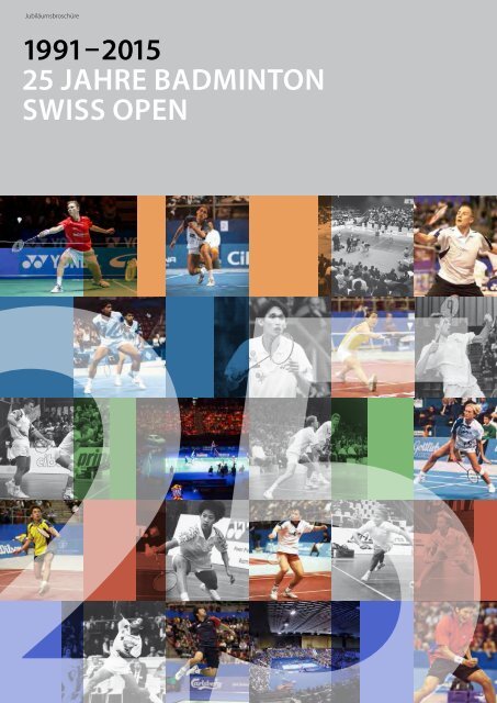 1991 – 2015 25 Jahre Badminton Swiss Open