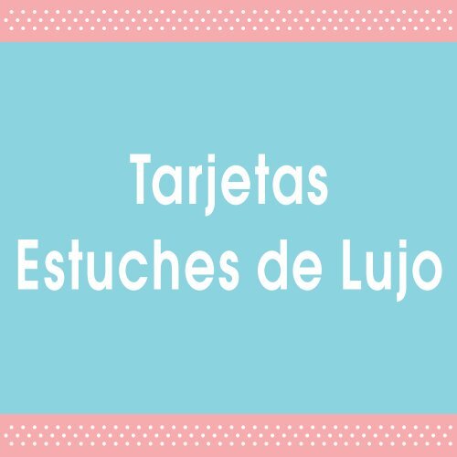 Tarjetas Estuches de Lujo (versión vieja)
