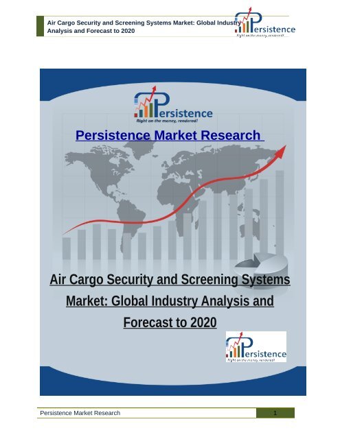 Air Cargo Security and Screening Systems Market: Global Industry Analysis and Forecast to 2020