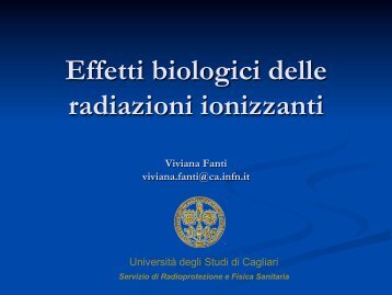 Effetti biologici delle radiazioni ionizzanti - Dipartimento di Fisica