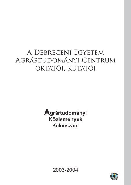 A Debreceni Egyetem AgrÃ¡rtudomÃ¡nyi Centrum oktatÃ³i, kutatÃ³i