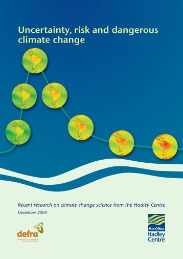 Hadley Centre Uncertainty, risk and dangerous climate change