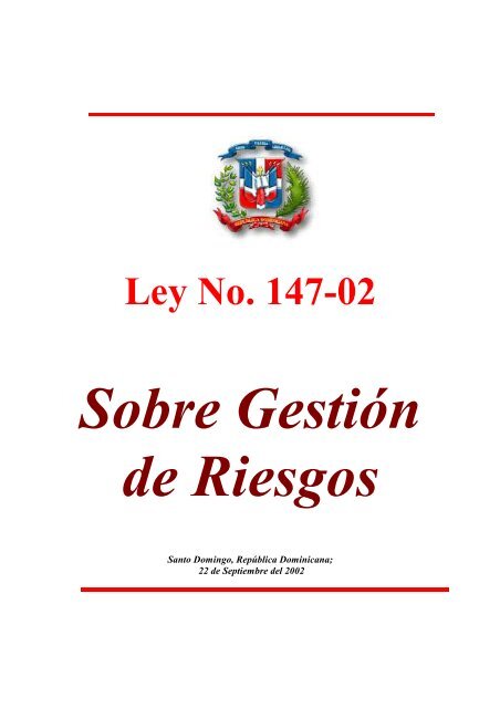 Ley 147-02 sobre Gestion de Riesgos en Rep. Dominicana