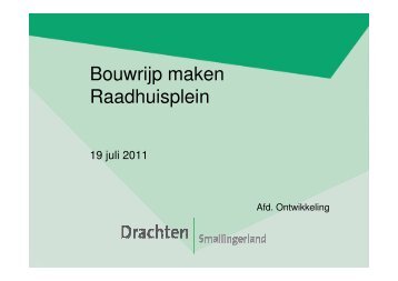 Bouwrijp maken Raadhuisplein - Gemeente Smallingerland