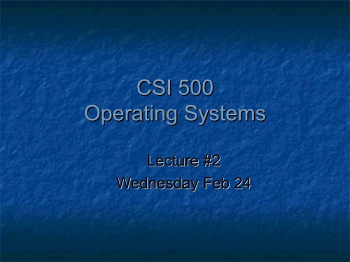 CSI 500 Operating Systems