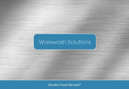 Warewash Solutions - Gordon Food Service