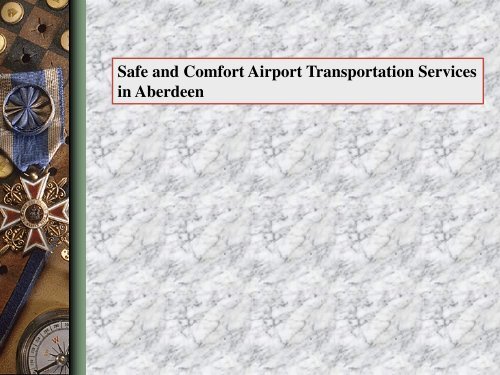 Safe and Comfort Airport Transportation Services in Aberdeen