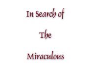 In Search of the Miraculous - michaeljgoodnight.com