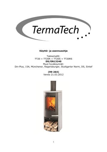1 Käyttö- ja asennusohje Takkamallit: TT20 + TT20R + ... - TermaTech