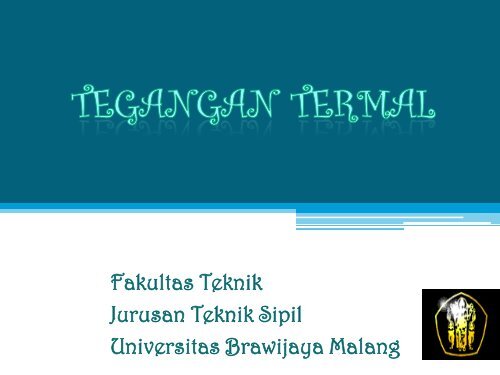 Tegangan termal - Universitas Brawijaya