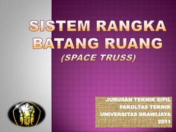 struktur rangka batang 3-d - Universitas Brawijaya