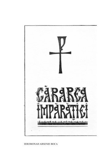 CARAREA IMPARATIEI - Ieromonah Arsenie Boca - Sfantul Ardealului