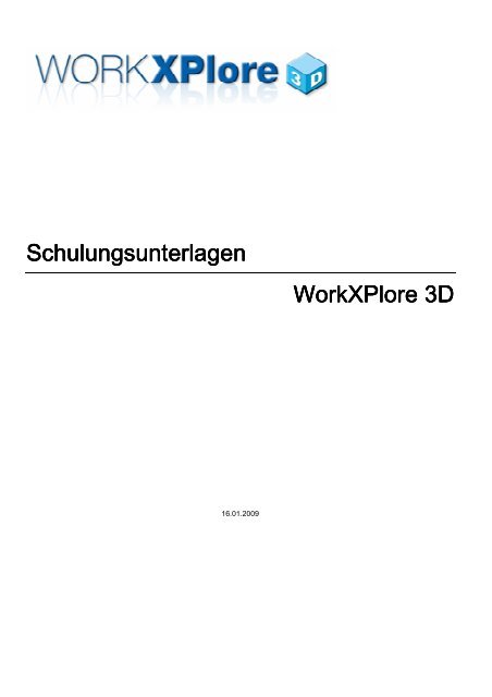 Schulungsunterlagen Schulungsunterlagen WorkXPlore 3D ...