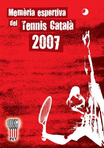 Descargar Memoria 2007 - FederaciÃ³ Catalana de Tennis