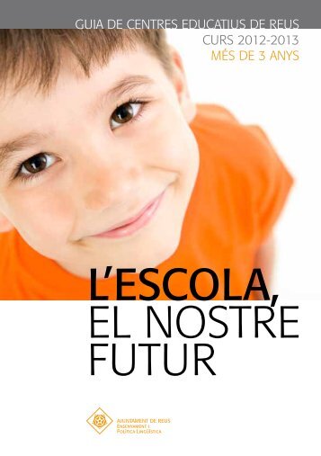 L'ESCOLA, EL NOSTRE FUTUR - Ajuntament de Reus