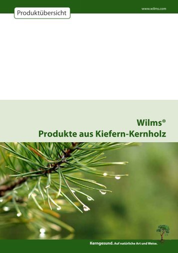 Wilms® Produkte aus Kiefern-Kernholz