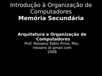 Introdução à Organização de Computadores Memória Secundária