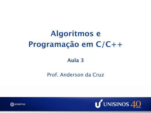 Algoritmos e ProgramaÃ§Ã£o em C/C++ Aula 3 - Unisinos