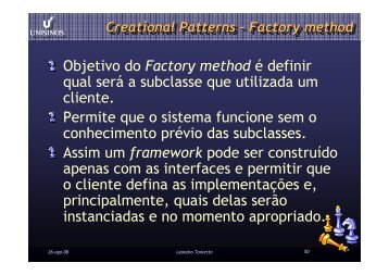 Objetivo do Factory method Ã© definir qual serÃ¡ a ... - Unisinos