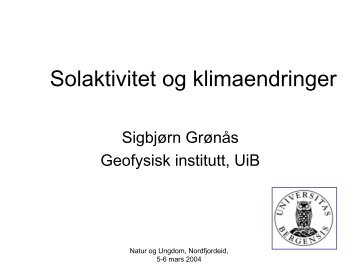 Solaktivitet og klimaendringer - Geofysisk institutt