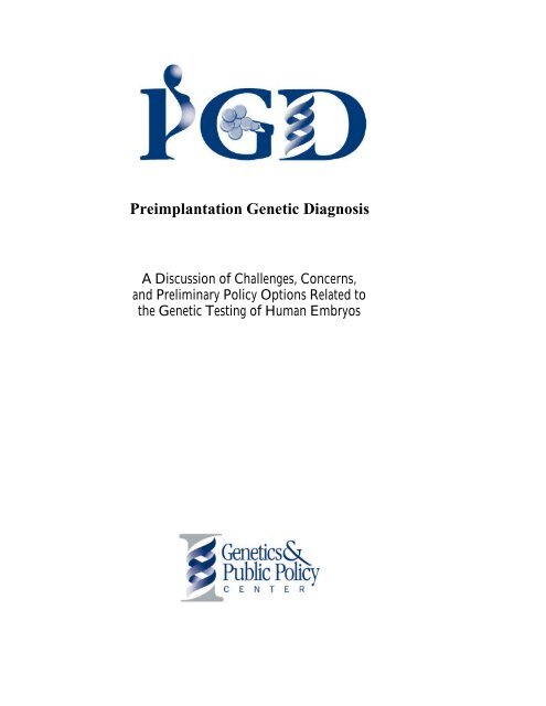 Preimplantation Genetic Diagnosis - Genetics & Public Policy Center