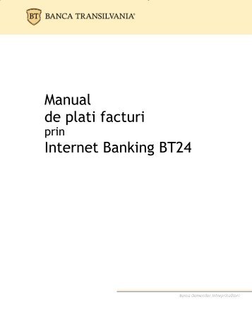 Prin intermediul serviciul de Internet Banking BT24 oferit de Banca ...