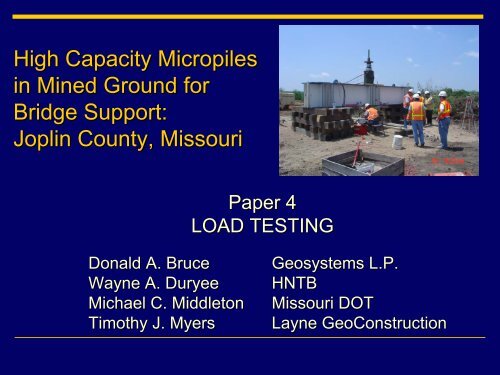 Load Testing of Production Piles, Dr. Donald Bruce, Geosystems ...