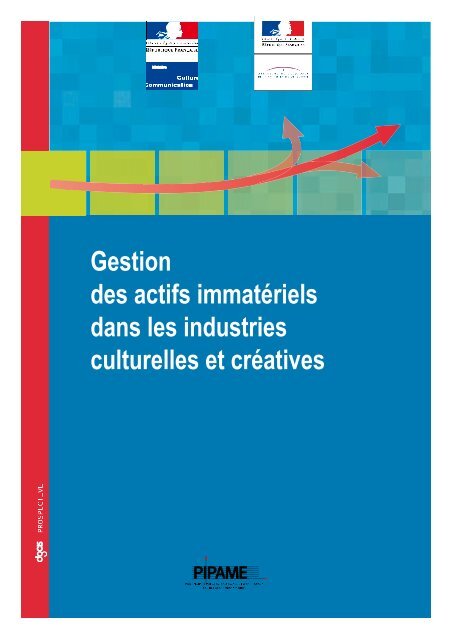 Gestion des actifs immatÃ©riels dans les industries culturelles ... - Dgcis