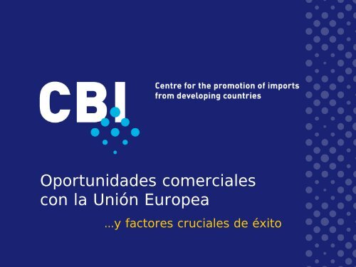 Oportunidadescomercialescon la Unión Europea CBI - Cámara de ...