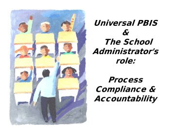 Universal PBIS & The School Administrator's role: Process ...