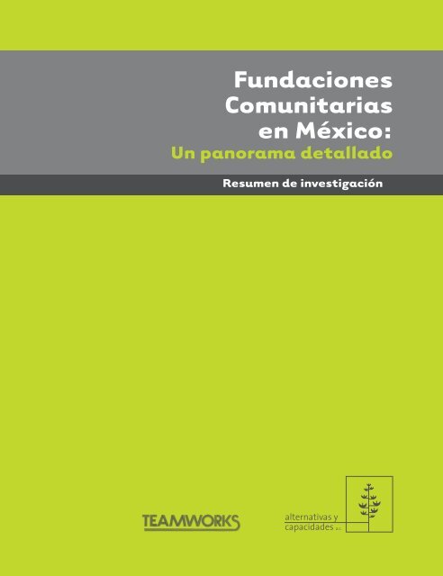 Fundaciones Comunitarias en MÃ©xico: - Alternativas y Capacidades